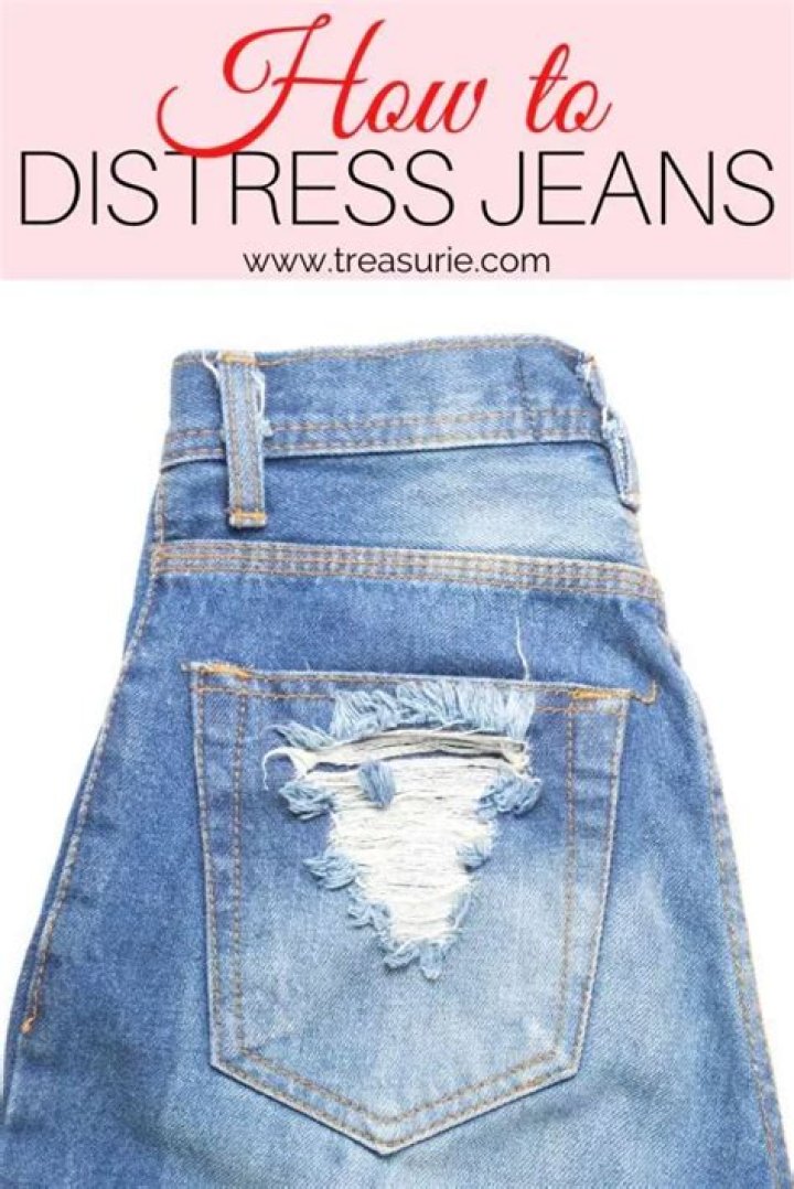 How to distress jeans - How To Discuss